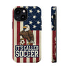 USA Premium Phone Case — "It's Called Soccer" Eagle Design (Magnetic · Impact-Resistant)