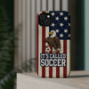 USA Premium Phone Case — "It's Called Soccer" Eagle Design (Magnetic · Impact-Resistant)