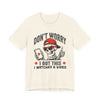 I Watched A Video Tee — "Don't Worry, I Got This"