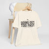 Going Out Too Fast Tee — "Est. Mile 1"