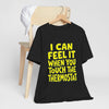 Thermostat Villain Tee — "I Can Feel It When You Touch The Thermostat"