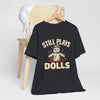 Voodoo Hobby Tee — "Still Plays With Dolls"
