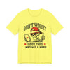 I Watched A Video Tee — "Don't Worry, I Got This"