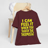 Thermostat Villain Tee — "I Can Feel It When You Touch The Thermostat"